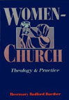 "Women-Church" by American feminist Rosemary Ruether explains the "theology" and practice of this heretical feminist religion. "Women-Church" by Rosemary Ruether